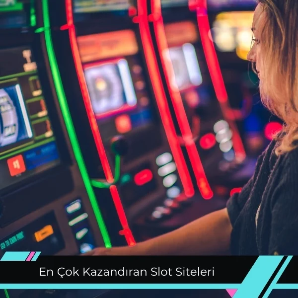 En Çok Kazandıran Slot Siteleri